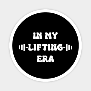 In My Lifting Era Magnet